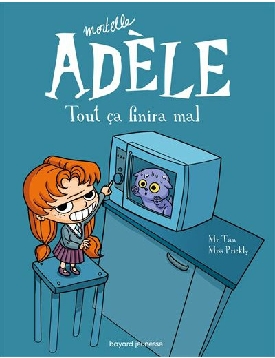 Mortelle Adèle - Tout ça finira mal Tome 01